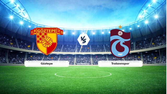 Göztepe Trabzonspor maçı