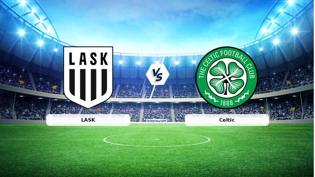 LASK Celtic Maç